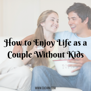 How to Enjoy Life as a Couple Without Kids