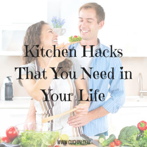 Kitchen Hacks That You Need in Your Life
