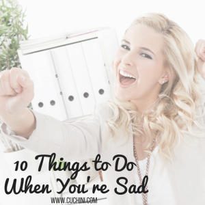 10 Things to Do When You're Sad