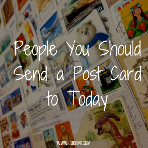 People You Should Send a Post Card to Today