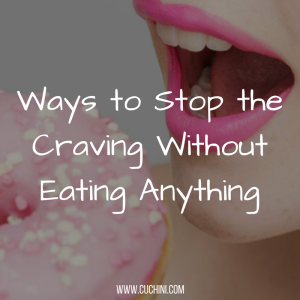 Ways to Stop the craving without eating anything
