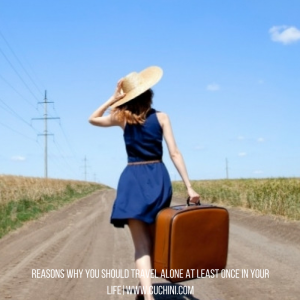 Reasons why you should travel alone at least once in your life