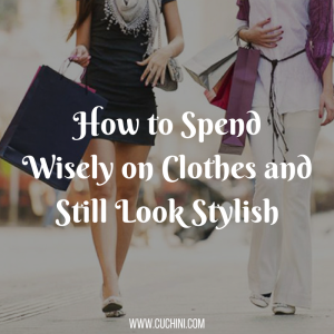 how-to-spend-wisely-on-clothes-and-still-look-stylish