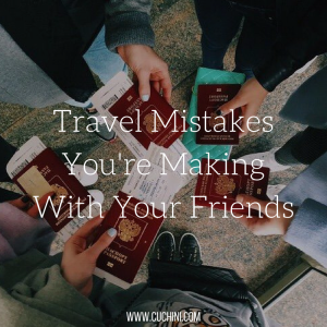 travel-mistakes-youre-making-with-your-friends