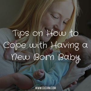 Tips on How to Cope with Having a New Born Baby