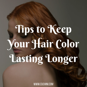 Tips to Keep your Hair Color Lasting Longer