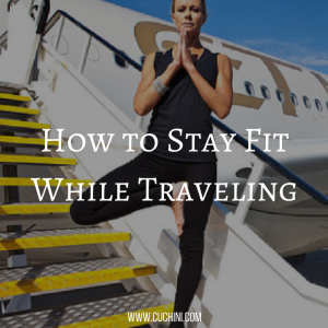 How to Stay Fit While Traveling