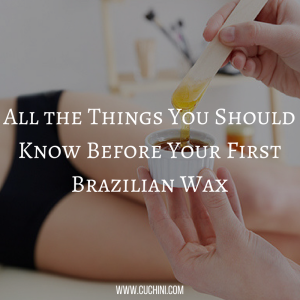 All the Things You Should Know Before Your First Brazilian Wax