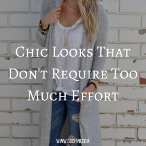 Chic Looks That Don't Require Too Much Effort