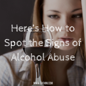 Here’s How to Spot the Signs of Alcohol Abuse