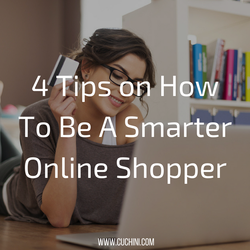 4 Tips on How To Be A Smarter Online Shopper  Cuchini Blog