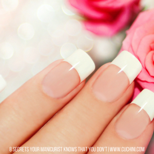 8 Secrets Your Manicurist Knows That You Don’t