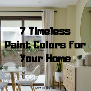 7 Timeless Paint Colors for Your Home