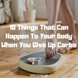 10 Things That Can Happen To Your Body When You Give Up Carbs