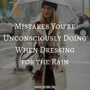 Mistakes you're unconsciously doing when dressing for the rain