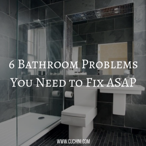 6 Bathroom Problems You Need to Fix ASAP