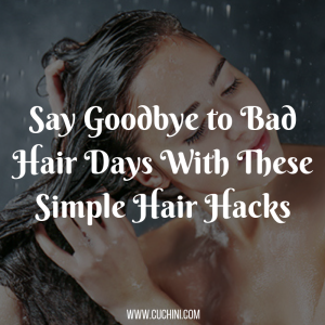 Say Goodbye to Bad Hair Days With These Simple Hair Hacks