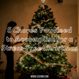 5 Chores You Need to Accomplish for a Stress-Free Christmas
