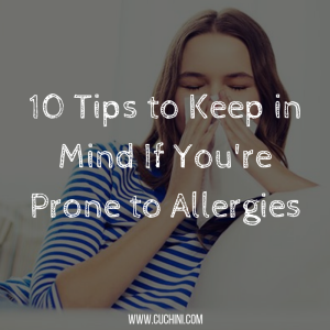 10 Tips to Keep in Mind If You're Prone to Allergies