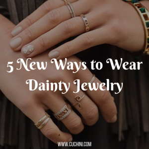 5 New Ways to Wear Dainty Jewelry