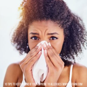 10 Tips to Keep in Mind If You're Prone to Allergies