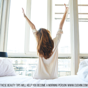 These Beauty Tips Will Help You Become a Morning Person