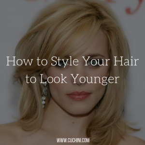 How to Style Your Hair to Look Younger