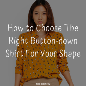 How to Choose The Right Button-down Shirt For Your Shape