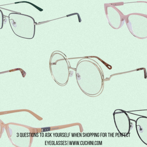 3 Questions to Ask Yourself When Shopping for the Perfect Eyeglasses