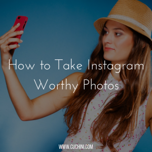 How to Take Instagram Worthy Photos | Cuchini Blog